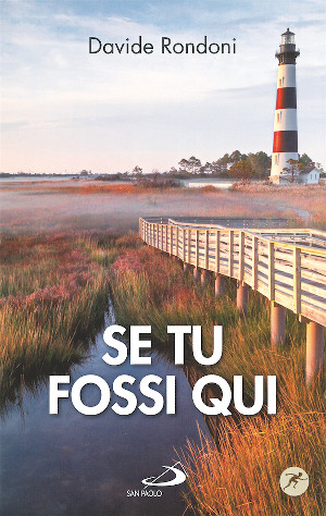 Libri per l’estate. “Se tu fossi qui”, un romanzo di Rondoni da regalare ai figli