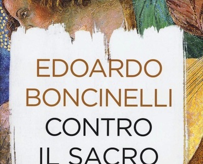 Le fedi ci rendono stupidi? Contrappunto a Boncinelli e al suo libro contro il sacro