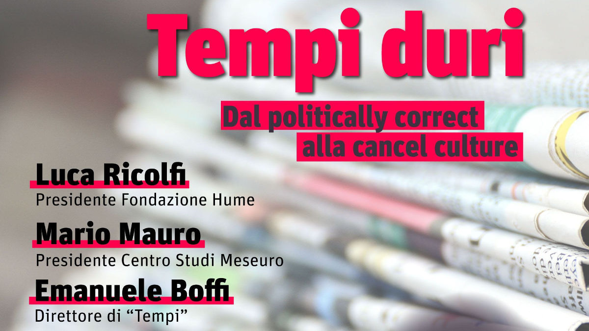 Locandina invito all'incontro Tempi duri. Dal politically correct alla cancel culture con Luca Ricolfi, Mario Mauro, Emanuele Boffi