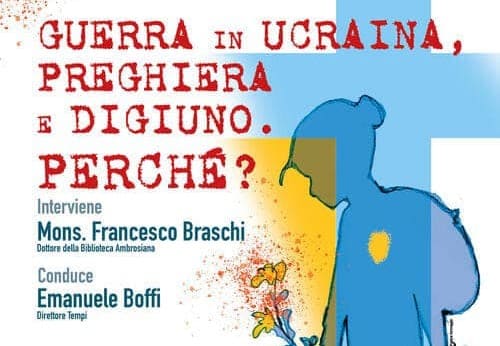 Guerra in Ucraina, preghiera e digiuno. Perché? – Il video dell’incontro