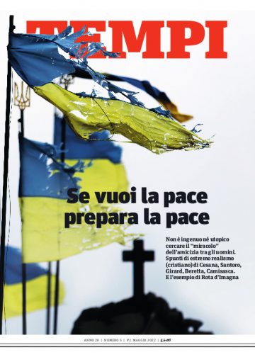 La copertina del numero di maggio 2022 di Tempi, dedicata alla guerra in Ucraina e alla ricerca della pace