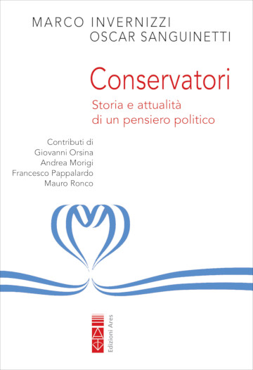 Copertina di Conservatori. Storia e attualità di un pensiero politico, libro di Marco Invernizzi e Oscar Sanguinetti